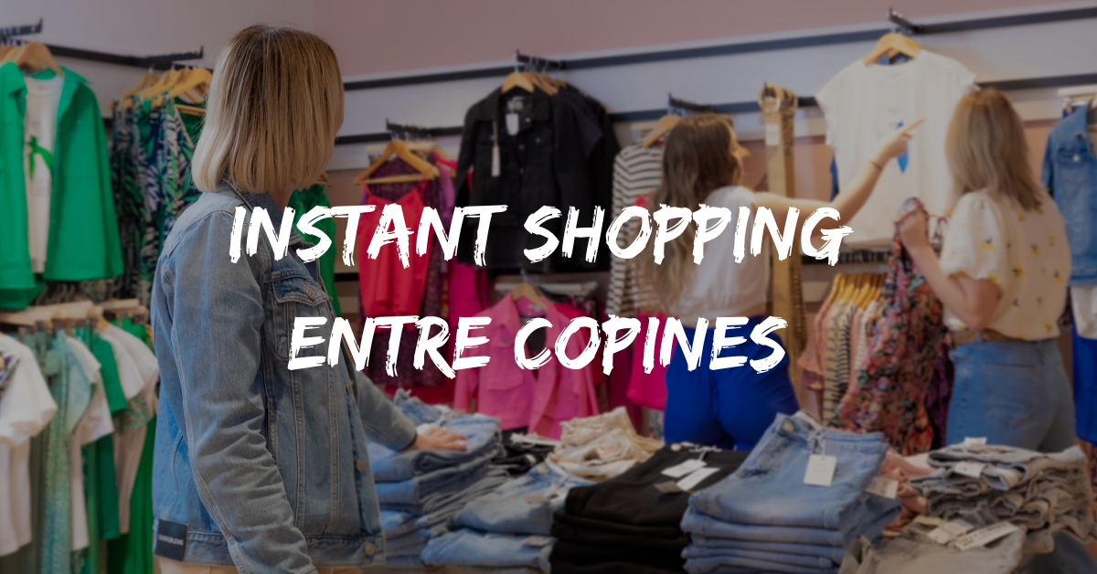 Instant shopping entre copines